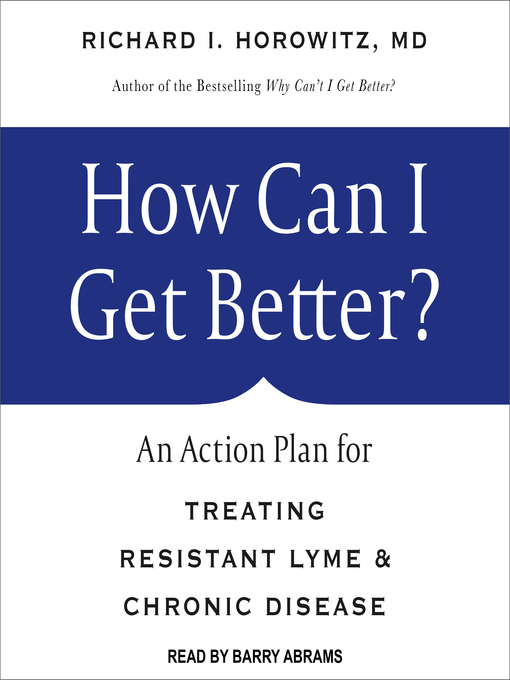 Title details for How Can I Get Better? by Richard I. Horowitz, MD - Available